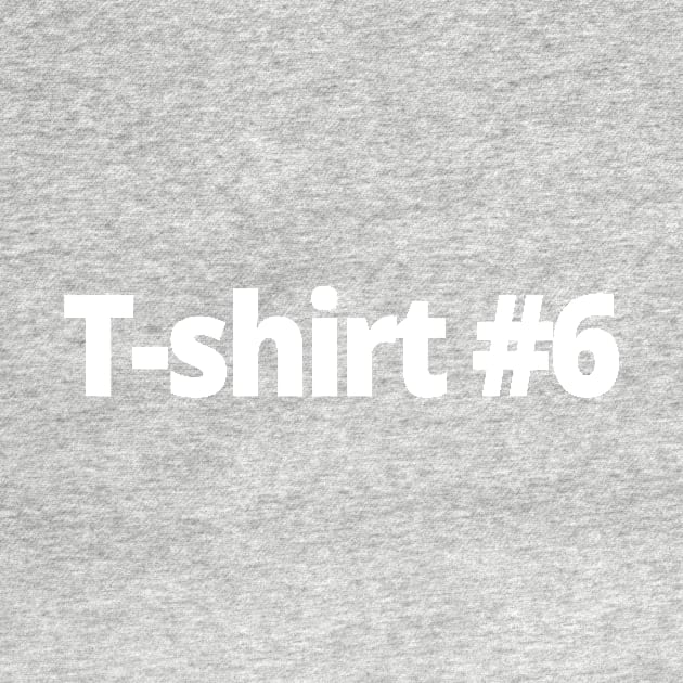 T-shirt #6 by WittyChest